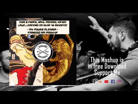 Beyoncé VS Jude & Frank, Mendes, Havoc, Leandro Da Silva - My Power Alegria(Fabrizio Am Mashup)