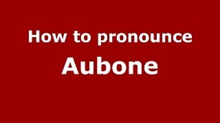 How to pronounce Aubone