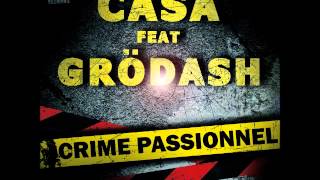 Casa (CasaOne) - Crime passionnel feat Grödash (Prod Diakar/CasaOne Records Team)