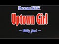 Uptown Girl / Karaoke  Song / Billy Joel
