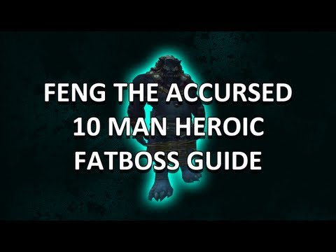 Feng the Accursed 10 Man Heroic Mogu'Shan Vaults Guide - FATBOSS