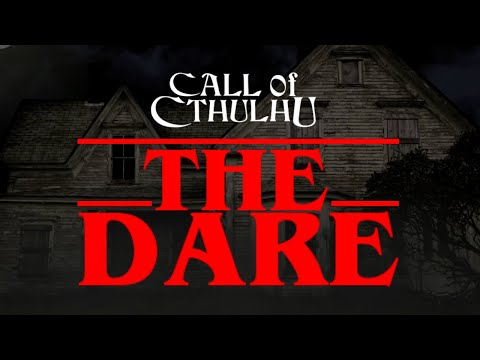 Call of Cthulhu: The Dare