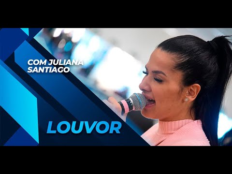 Louvor com Juliana Santiago e Banda Mundial // 29/08/2021