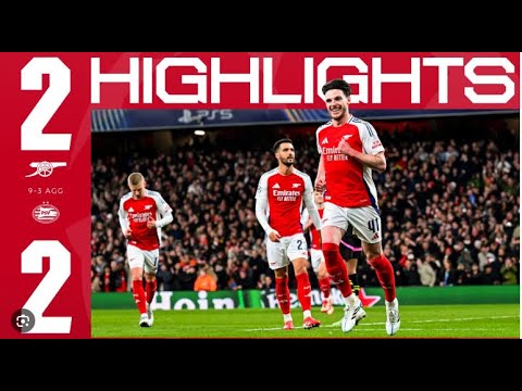 HIGHLIGHTS | Arsenal vs PSV (2-2, 9-3 on aggregate) | Zinchenko, Rice | Through to face Real Madrid