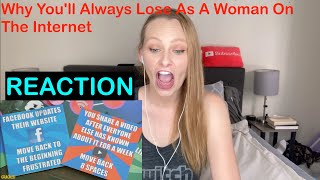 Why You'll Always Lose As A Woman On The Internet REACTION
