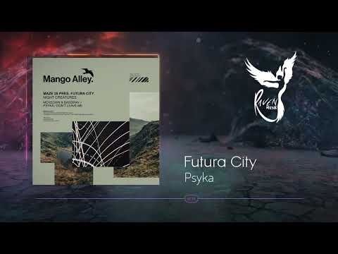 Premiere: Futura City - Psyka (Original Mix) [Mango Alley]
