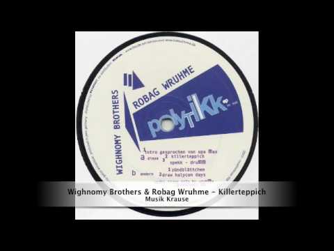 Wighnomy Brothers & Robag Wruhme - Killerteppich