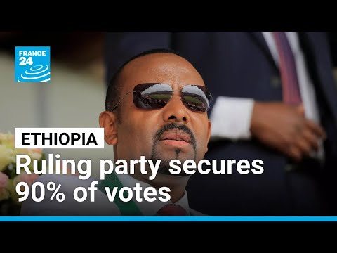 Ethiopia's ruling party secures 90% of votes in national election