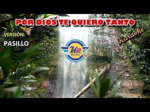 PASILLO - POR DIOS TE QUIERO TANTO (K)