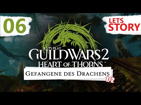 #006 ● GuildWars2: Heart of Thorns [Lets Story] ● Gefangene des Drachens 1/2  [German]
