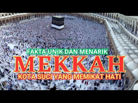 MEKKAH Kota Suci Yang Memikat Hati