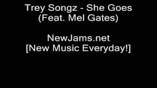 Trey Songz  - She Goes (Feat. Mel Gates)