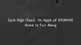 Download lagu (Han/Indo Sub) Lirik Terjemahan Epik High (feat. Oh Hyuk of HYUKOH) Home Is Far Away mp3