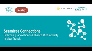 Connect Karo 2023 | Insights to Action: Advancing Metro Last-Mile Connectivity for Seamless Travel