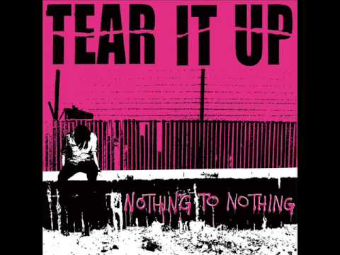 TEAR IT UP - Nothing to Nothing [full album]