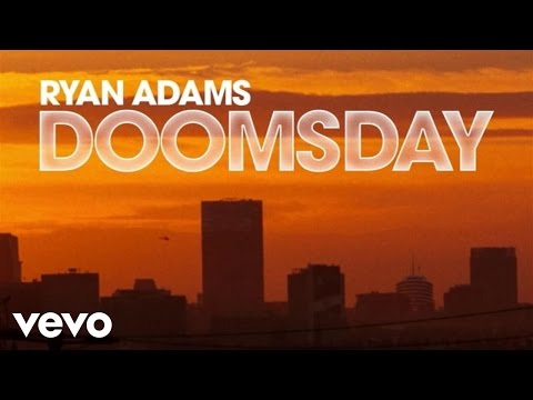 Ryan Adams - Doomsday (Audio)