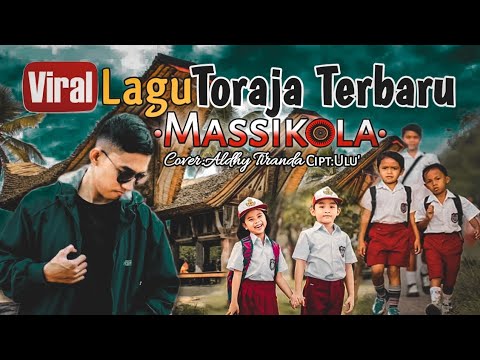 VIRAL Lagu Toraja Terbaru,MASSIKOLA || Cover Aldhy Tiranda || Cipt.Ulu' || Nanioni