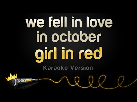 girl in red - we fell in love in october (Karaoke Version)