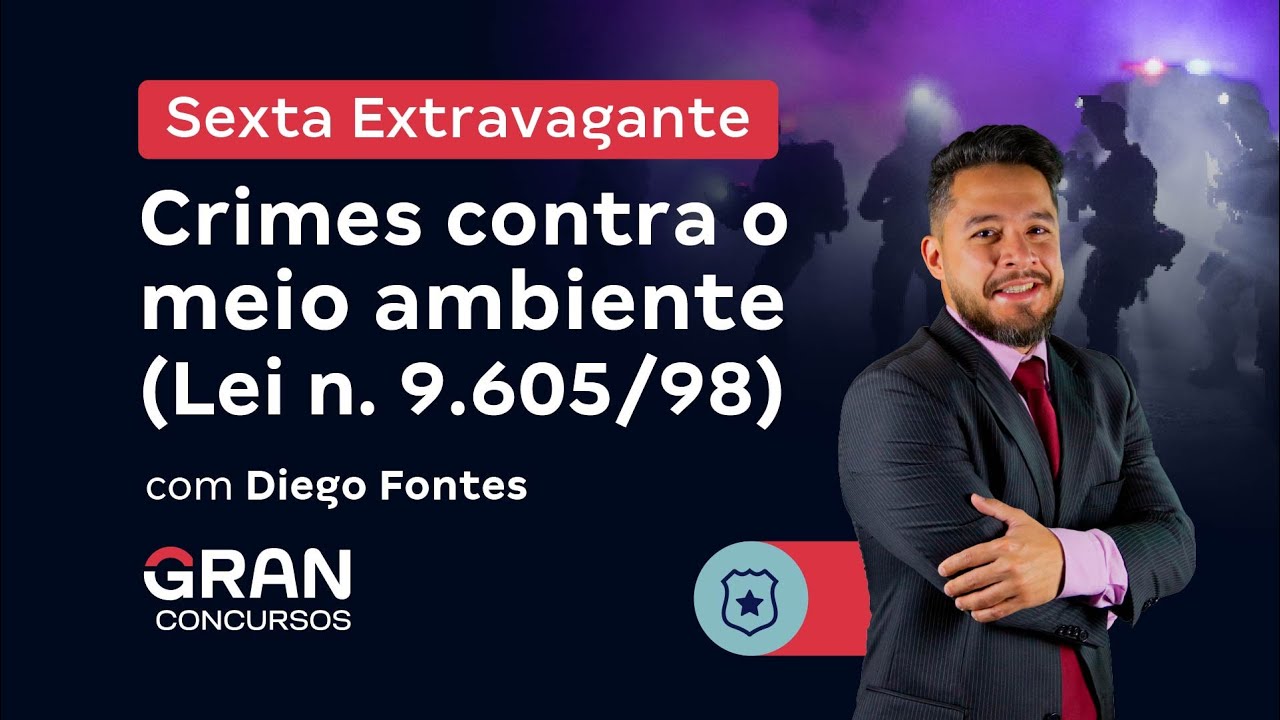 Sexta Extravagante - Crimes contra o meio ambiente (Lei n. 9.605/98)