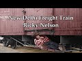 New Delhi Freight Train Ricky Nelson