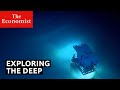 The deep ocean is the final frontier on planet Earth | The Economist