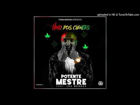 Potente Mestre Feat. Leu Mendes - Hino Dos Cientes (Kubanger) (Prod. Gta Beatz) (Áudio Oficial)