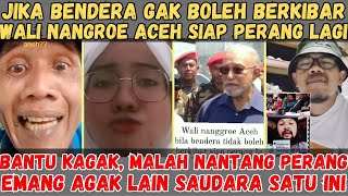 Download lagu Jika Bendera Gak Boleh Berkibar, Wali Aceh Siap Perang Lagi || Bantu Kagak, malah Nantang Perang! mp3