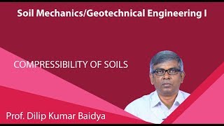 Lecture 37: Compressibility of Soils