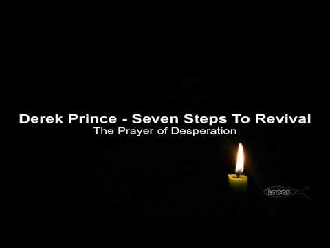 Derek Prince   Seven Steps To Revival   The Prayer of Desperation
