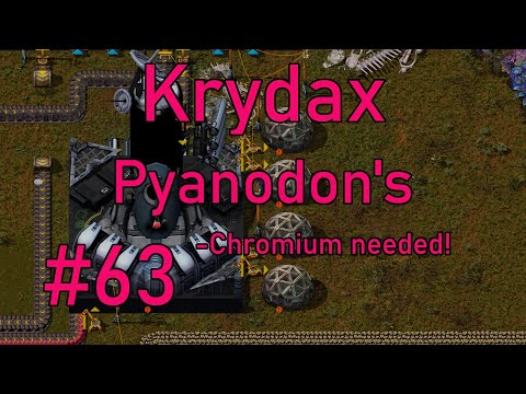 Factorio 1.1 Pyanodon's #63 - Bite my shiny metal chromium