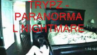 TRYPZ (TRYPTOMATIK) - PARANORMAL NIGHTMARE [JUMP UP DNB]