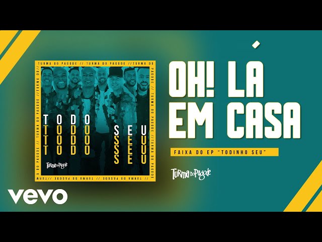 Música Oh! Lá em Casa - Turma do Pagode (2019) 