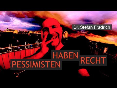 Warum Pessimisten öfter Recht haben