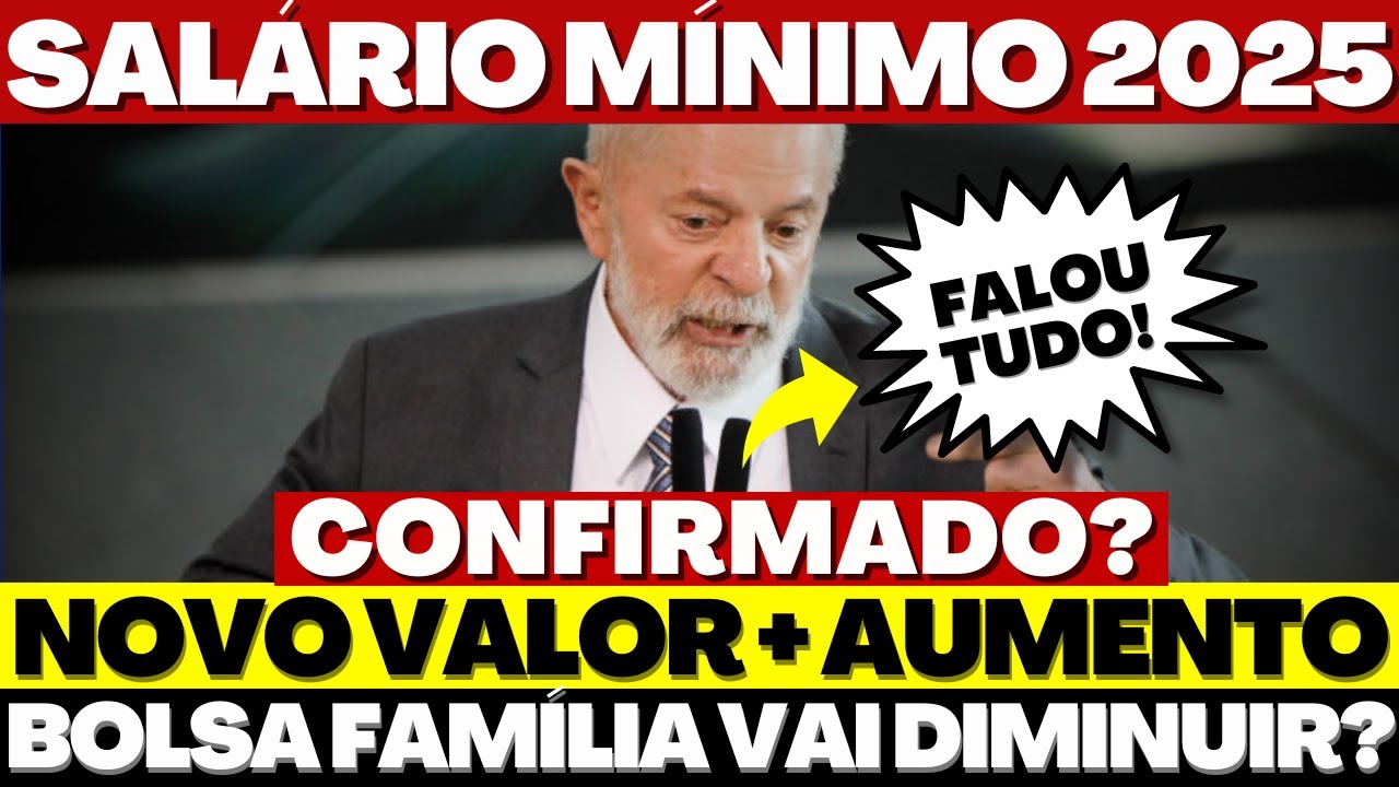 ⚠️SALÁRIO MÍNIMO 2025: Qual o Valor, Vai Aumentar? E o BOLSA FAMÍLIA, vai manter os R$600? Veja aqui