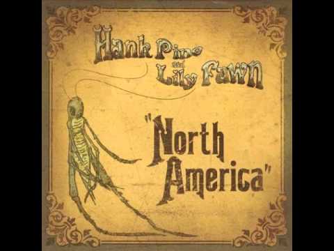 Hank Pine & Lily Fawn - North America (2008)