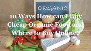 10 Ways How can I Buy Cheap Organic Food and Where to Buy Online