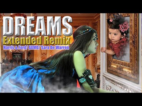 DREAMS (Transposed Extended Remix) - Harris & Ford x AXMO feat Sarah De Warren