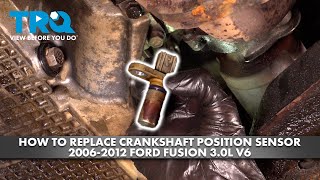 How to Replace Crankshaft Position Sensor 2006-2012 Ford Fusion 3.0L V6