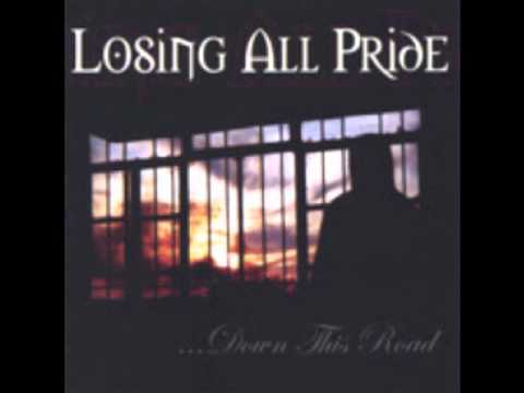 Losing All Pride - One