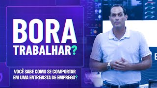 #BoraTrabalhar? - Você sabe como se comportar em uma entrevista de emprego?