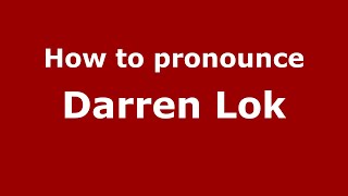 How to pronounce Darren Lok