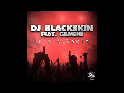 DJ BLACKSKIN feat. GEMENI - IT´S A PARTY