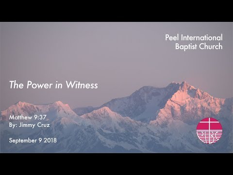 The Power in Witness | Jimmy Cruz | Sept 9 2018