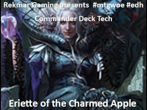 #mtgo #mtgwoe #mtg #edh #commander Deck Tech - Eriette of the Charmed Apple