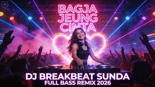 Download lagu DJ BAGJA JEUNG CINTA 💖 BREAKBEAT SUNDA FULL BASS REMIX 2026 | LATEST TIKTOK VIRAL🔥 mp3