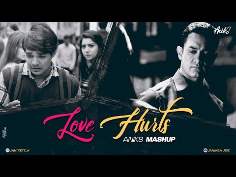 Love Hurts Mashup | ANIK8 | Arijit Singh | Sad Lofi Mashup | Broken Mashup [Bollywood Lo-fi, Chill]