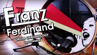 Franz Ferdinand: Drum Chronology - Denis Weber