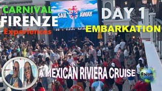 Carnival FIRENZE Experiences | CRUISE Vlog DAY 1 - EMBARKATION #mexicanriviera #cruise #firenze