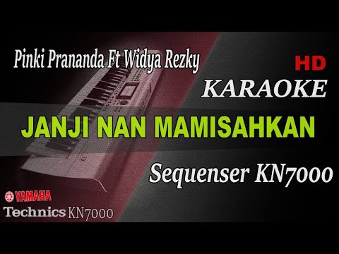 JANJI NAN MAMISAHKAN - PINKI PRANANDA FEAT WIDYA REZKY || KARAOKE KN7000