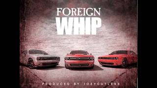 Foreign Whips- JTE feat. Sol-Sol Tha Don Prod By Joeycutless
